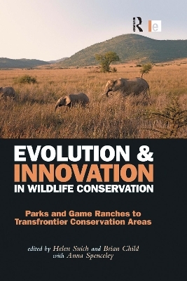 Evolution and Innovation in Wildlife Conservation - Brian Child, Helen Suich, Spenceley Anna