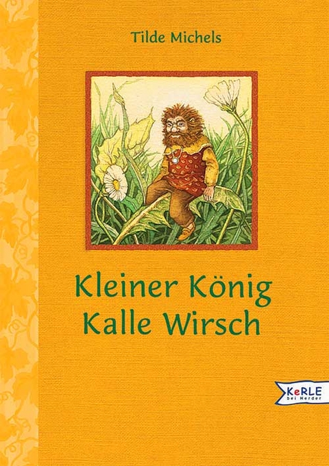 Kleiner K&ouml;nig Kalle Wirsch - Tilde Michels