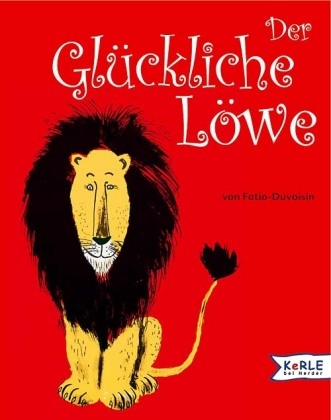 Der Glückliche Löwe - Louise Fatio