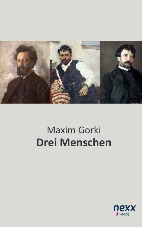 Drei Menschen -  Maxim Gorki