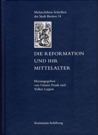 Die Reformation und ihr Mittelalter