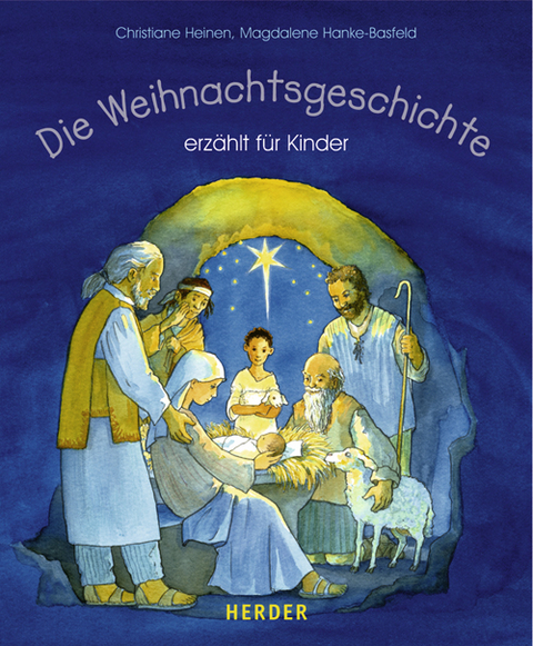 Die Weihnachtsgeschichte erz&auml;hlt f&uuml;r Kinder - Christiane Heinen