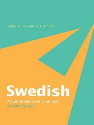 Swedish: A Comprehensive Grammar - Philip Holmes, Ian Hinchliffe