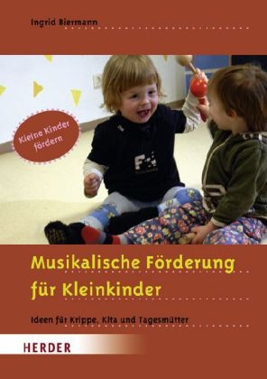 Musikalische F&ouml;rderung f&uuml;r Kleinkinder - Ingrid Biermann