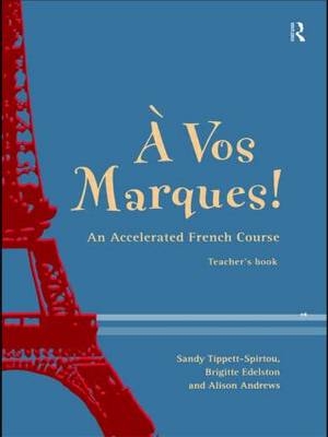 A Vos Marques! - Alison Andrews, Brigette Edelston, Sandy Tippett-Spirtou