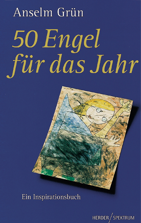 50 Engel f&uuml;r das Jahr - Anselm Gr&uuml;n
