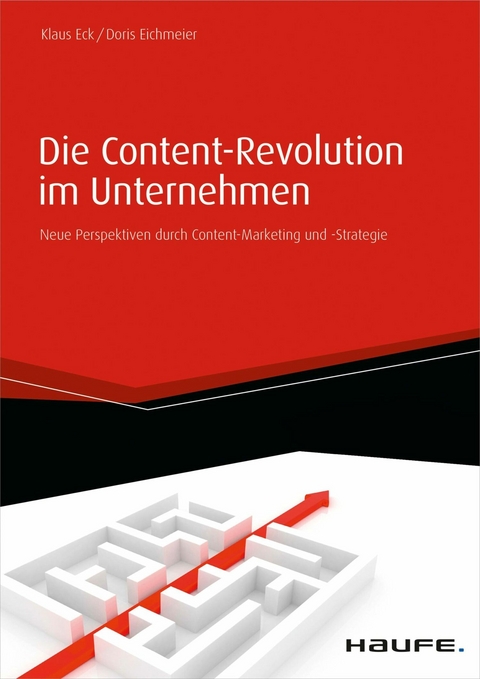Die Content-Revolution im Unternehmen - Klaus Eck, Doris Eichmeier
