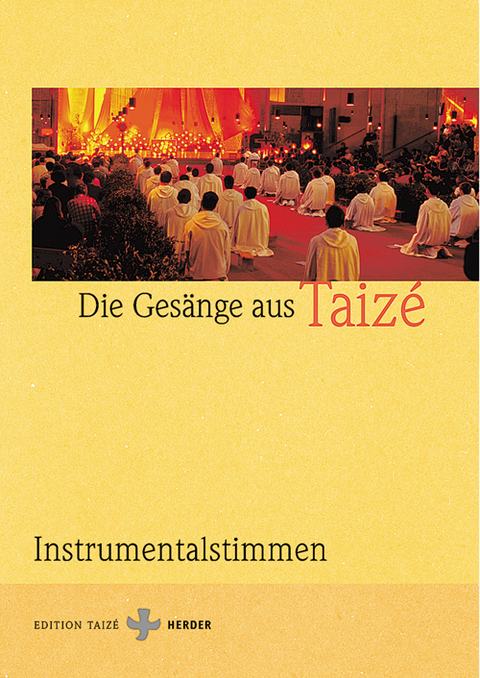 Die Ges&auml;nge aus Taiz&eacute; - 