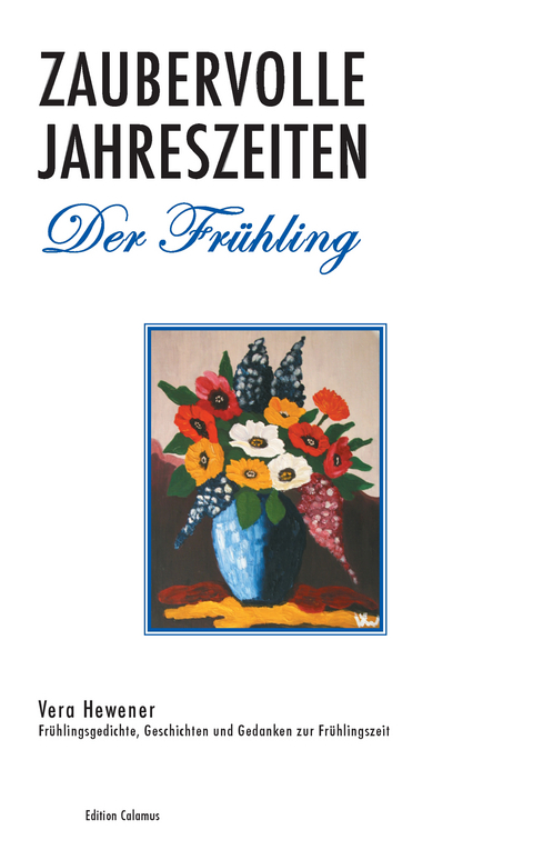 Zaubervolle Jahreszeiten - Der Fr&uuml;hling - Vera Hewener