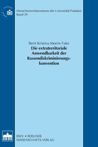 Die extraterritoriale Anwendbarkeit der Rassendiskriminierungskonvention - Berit Kristina Morris-Take