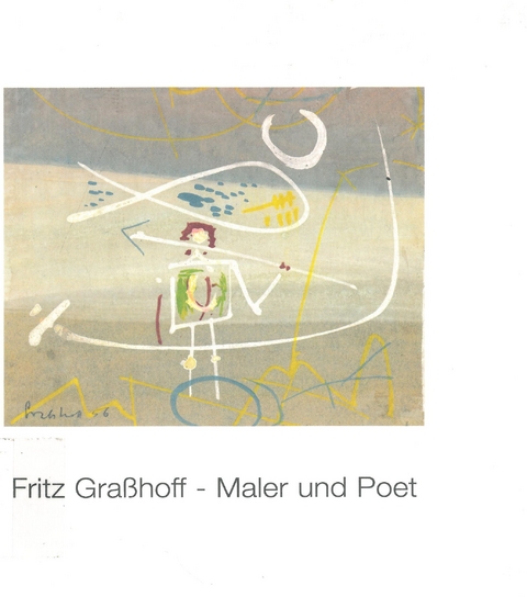 Fritz Grasshoff - Maler und Poet - Ralf Busch, Georg Eyring