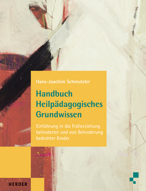 Handbuch Heilp&auml;dagogisches Grundwissen - Hans J Schmutzler