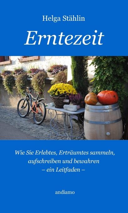 Erntezeit - Helga K&ouml;bler-St&auml;hlin