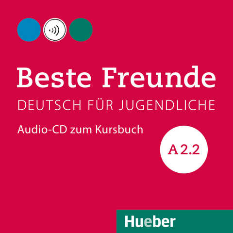 Beste Freunde A2.2 - Manuela Georgiakaki, Christiane Seuthe, Elisabeth Graf-Riemann, Anja Schümann