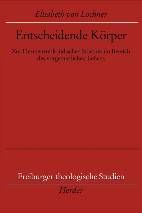 Entscheidende K&ouml;rper - Elisabeth von Lochner