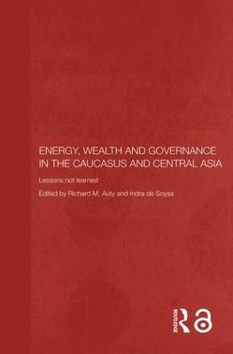 Energy, Wealth and Governance in the Caucasus and Central Asia - 