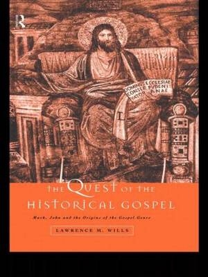 The Quest of the Historical Gospel - Lawrence M. Wills