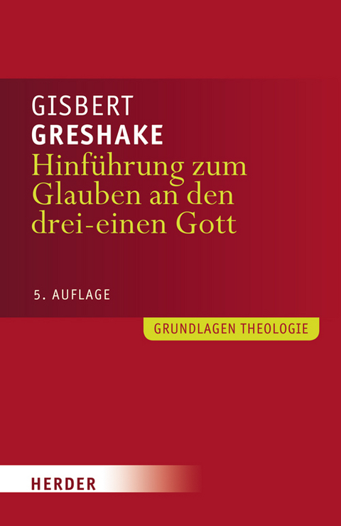 Hinf&uuml;hrung zum Glauben an den drei-einen Gott - Gisbert Greshake