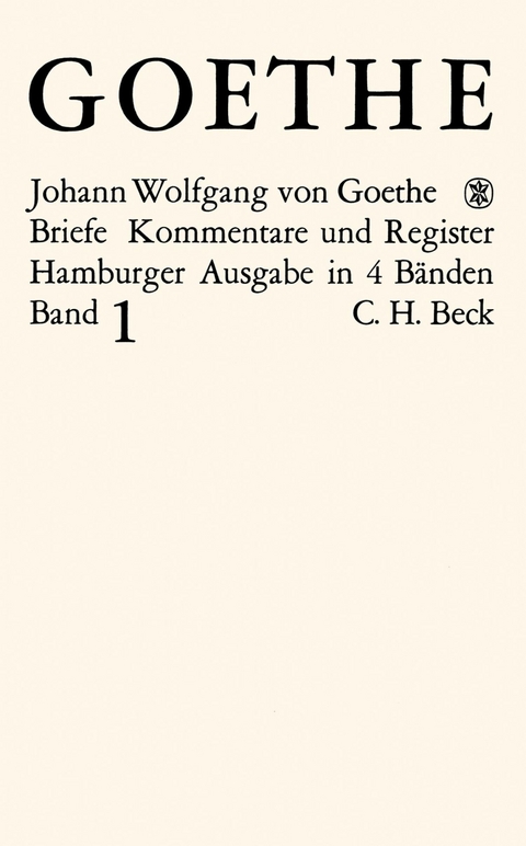 Goethes Briefe und Briefe an Goethe  Bd. 1: Briefe der Jahre 1764-1786 - Johann Wolfgang Goethe