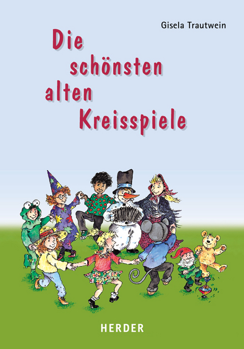 Die sch&ouml;nsten alten Kreisspiele - Gisela Trautwein