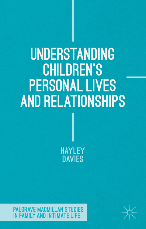 Understanding Children's Personal Lives and Relationships - Hayley Davies