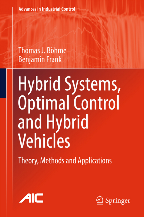 Hybrid Systems, Optimal Control and Hybrid Vehicles - Thomas J. B&ouml;hme, Benjamin Frank