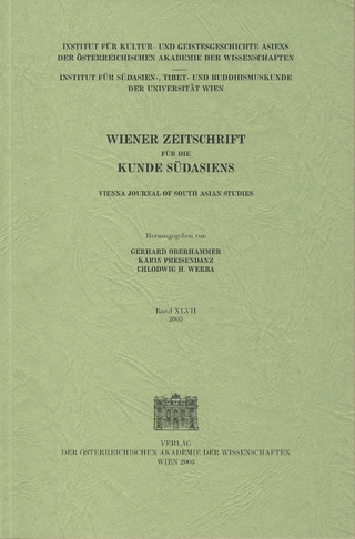 Wiener Zeitschrift für die Kunde Südasiens und Archiv für Indische Philosophie, Band 47 (2003) — Vienna Journal of South Asian Studies, Vol. 47 (2003)