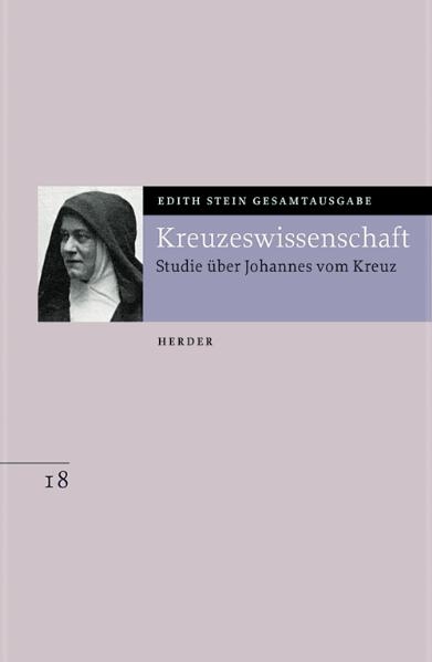 Edith Stein Gesamtausgabe / D: Schriften zu Mystik und Spiritualit&auml;t / Kreuzeswissenschaft - Edith Stein