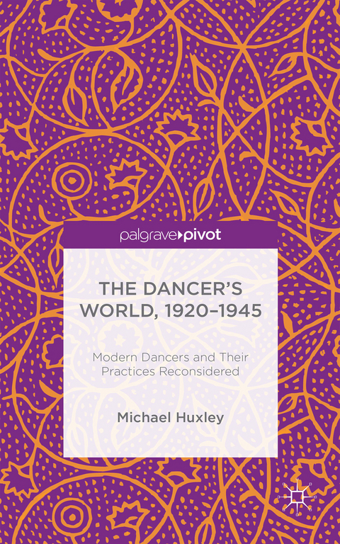 The Dancer's World, 1920 - 1945 - M. Huxley