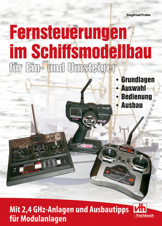 Fernsteuerungen im Schiffsmodellbau für Ein- und Umsteiger