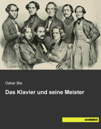 Das Klavier und seine Meister - Oskar Bie