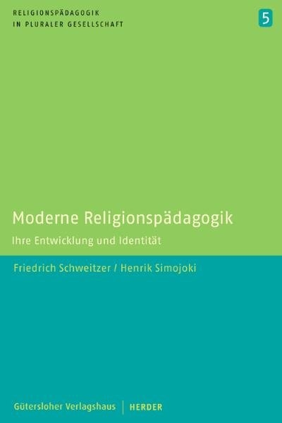Moderne Religionsp&auml;dagogik - Friedrich Schweitzer, Henrik Simojoki