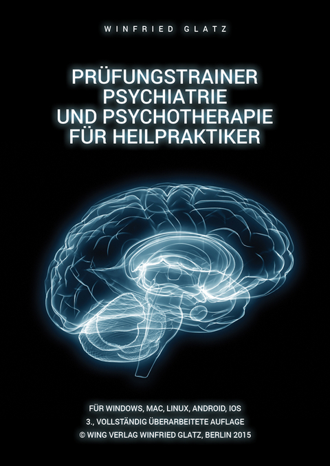 Pr&uuml;fungstrainer Psychiatrie und Psychotherapie f&uuml;r Heilpraktiker - Winfried Glatz