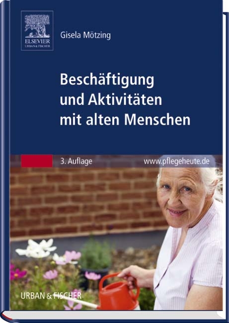 Besch&auml;ftigung und Aktivit&auml;ten mit alten Menschen - Gisela M&ouml;tzing
