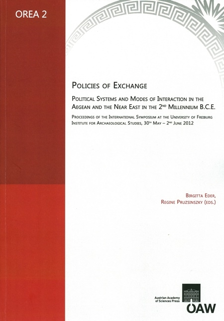 Policies of Exchange Political Systems and Modes of Interaction in the Aegean and the Near East in the 2nd Millenium B.C.E - 
