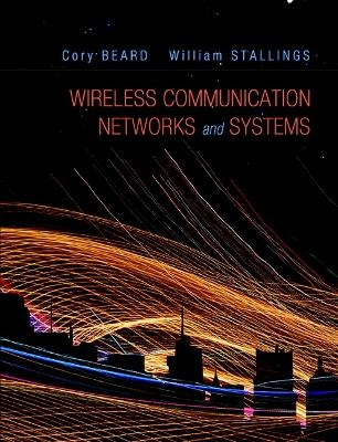 Wireless Communication Networks and Systems - Cory Beard, William Stallings