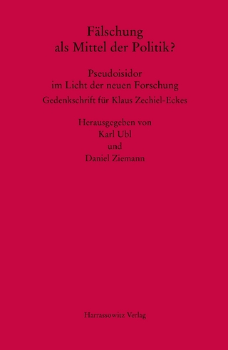 Fälschung als Mittel der Politik? Pseudoisidor im Licht der neuen Forschung