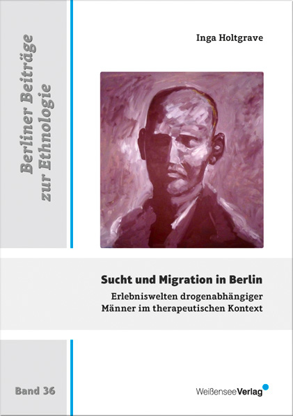 Sucht und Migration in Berlin - Inga Julia Holtgrave