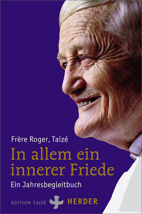 In allem ein innerer Friede - Taiz&eacute; Fr&egrave;re Roger