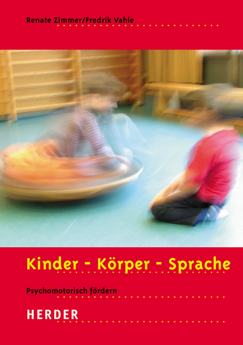 Kinder - K&ouml;rper - Sprache - Renate Zimmer, Fredrik Vahle