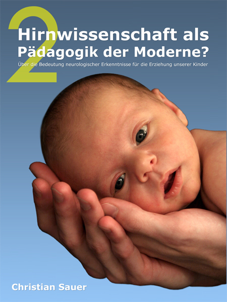 Hirnwissenschaft als P&auml;dagogik der Moderne? 2 - Christian Sauer