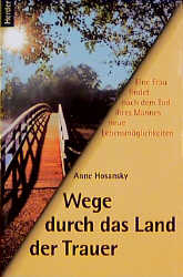 Wege durch das Land der Trauer - Anne Hosansky