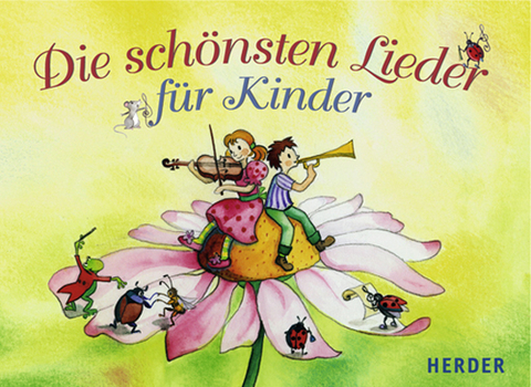 Die sch&ouml;nsten Lieder f&uuml;r Kinder