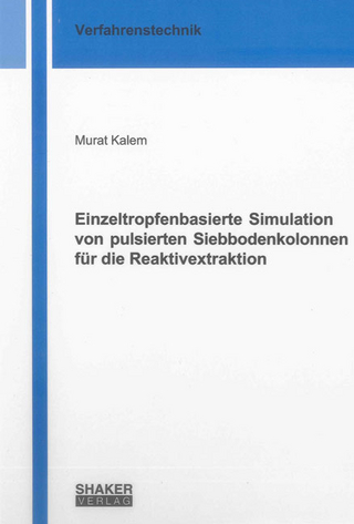 Einzeltropfenbasierte Simulation von pulsierten Siebbodenkolonnen für die Reaktivextraktion