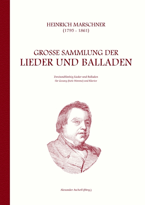 Heinrich Marschner - Gro&szlig;e Sammlung der Lieder und Balladen (tief) - Heinrich Marschner