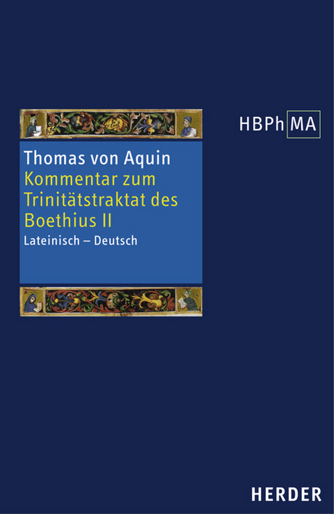 Expositio super librum Boethii De trinitate II. Kommentar zum Trinit&auml;tstraktat des Boethius II -  Thomas von Aquin