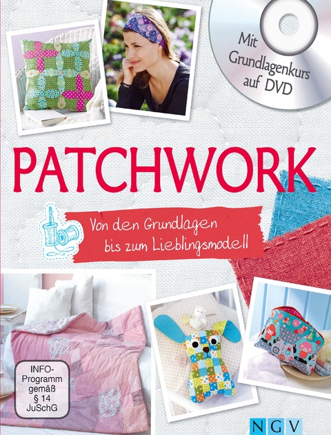 Patchwork - Von den Grundlagen bis zum Lieblingsmodell - Rabea Rauer, Yvonne Reidelbach