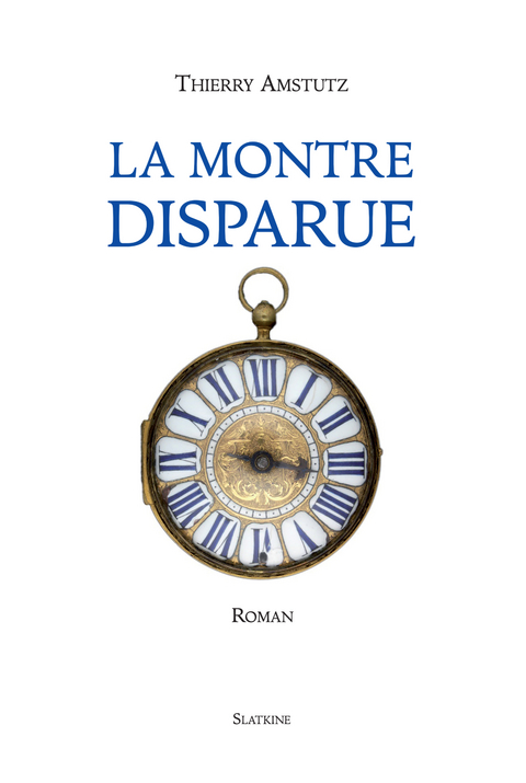 La montre disparue - Thierry Amstutz