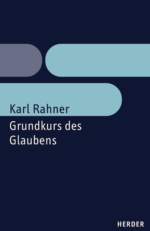 Grundkurs des Glaubens - Karl Rahner