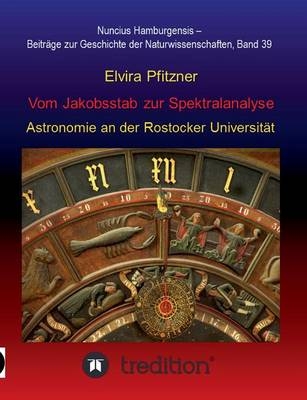 Vom Jakobsstab zur Spektralanalyse - Astronomie an der Rostocker Universit&auml;t - 